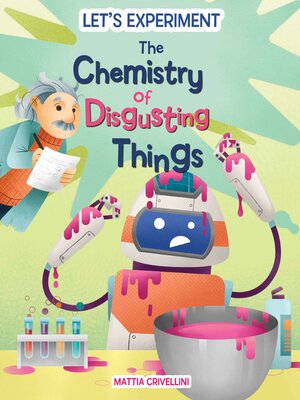 cover image of The Chemistry of Disgusting Things